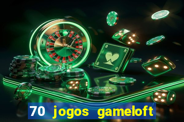 70 jogos gameloft para celular